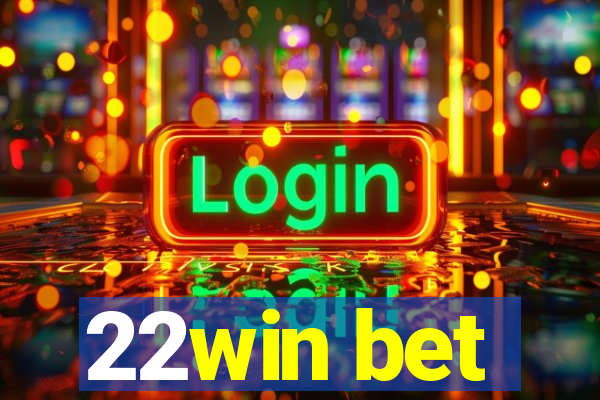 22win bet